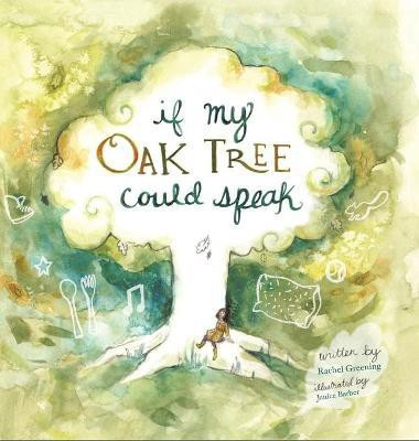 If My Oak Tree Could Speak(English, Hardcover, Greening Rachel)