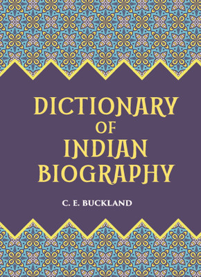 DICTIONARY OF INDIAN BIOGRAPHY(Hardcover, C. E. BUCKLAND)
