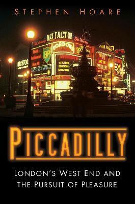 Piccadilly(English, Hardcover, Hoare Stephen)
