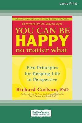 You Can Be Happy No Matter What(English, Paperback, Carlson Richard)