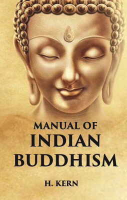 MANUAL OF INDIAN BUDDHISM(Paperback, H. KERN)