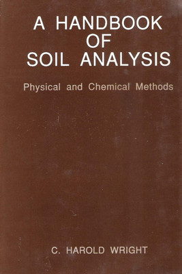 A Handbook of Soil Analysis First  Edition(English, Hardcover, Harold Wright)