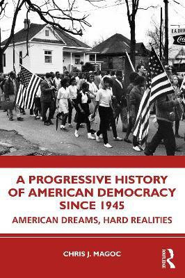 A Progressive History of American Democracy Since 1945(English, Paperback, Magoc Chris J.)