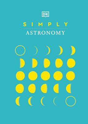 Simply Astronomy(English, Hardcover, DK)