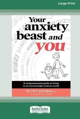 Your Anxiety Beast and You(English, Paperback, Goodman Eric Dr PH D)