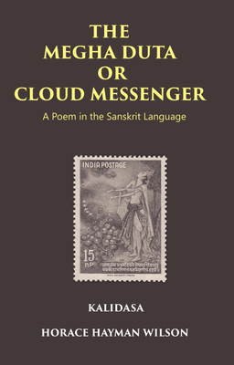 THE MEGHA DUTA OR CLOUD MESSENGER(Paperback, Horace Hayman Wilson)