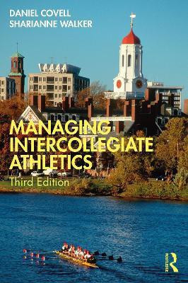 Managing Intercollegiate Athletics(English, Paperback, Covell Daniel)