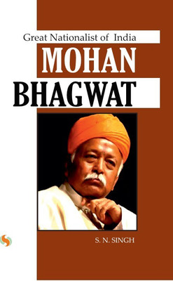 Great Nationalist of India: Mohan Bhagwat(Hardcover, S.N.Singh)