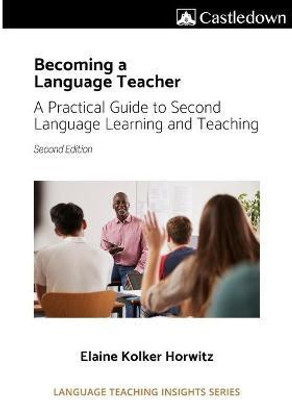 Becoming a language teacher A practical guide to second language learning and teaching (2nd ed).(English, Paperback, Horwitz Elaine)