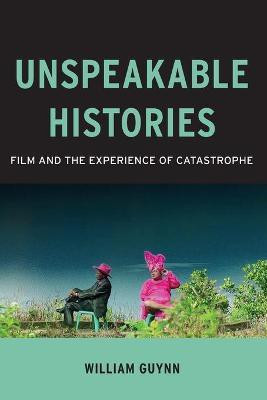 Unspeakable Histories(English, Paperback, Guynn William)