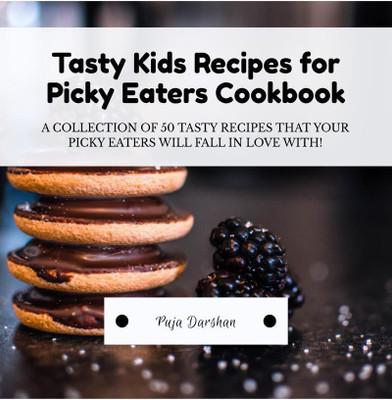 Tasty Kids Recipes for Picky Eaters Cookbook(English, Paperback, Puja Darshan)