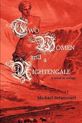 Two Women and a Nightengale(English, Paperback, Betancourt Michael)