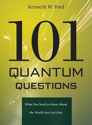 101 Quantum Questions(English, Paperback, Ford Kenneth W.)