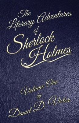 The Literary Adventures of Sherlock Holmes Volume 1(English, Paperback, Victor Daniel D)