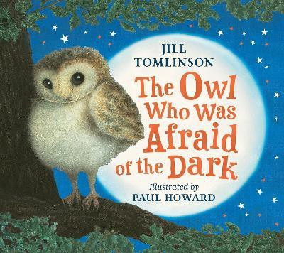 The Owl Who Was Afraid of the Dark(English, Board book, Tomlinson Jill)
