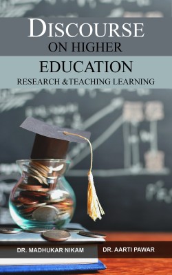 Discourse On Higher Education Research &Teaching Learning(Paperback, Dr. Madhukar Nikam, Dr. Aarti Pawar)