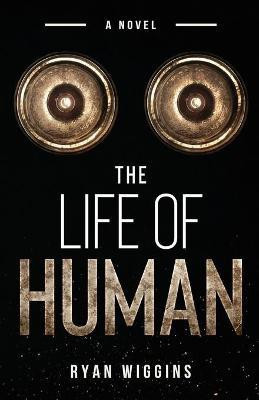 The Life of Human(English, Paperback, Wiggins Ryan)