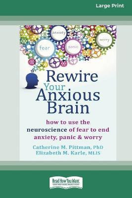 Rewire Your Anxious Brain(English, Paperback, Pittman Catherine M)