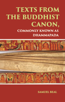 TEXTS FROM THE BUDDHIST CANON: COMMONLY KNOWN AS DHAMMAPADA(Paperback, SAMUEL BEAL)