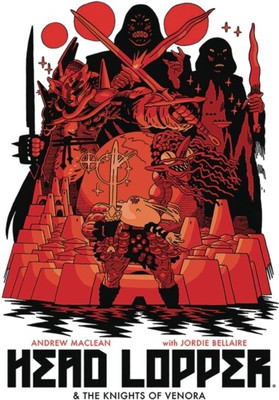 Head Lopper Volume 3: Head Lopper & The Knights of Venora(English, Paperback, MacLean Andrew)