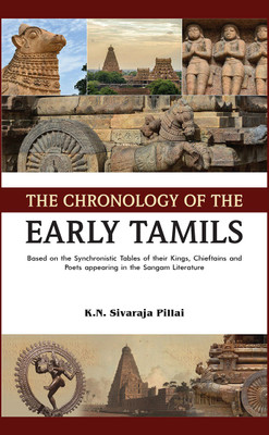 THE CHRONOLOGY OF THE EARLY TAMILS(Hardcover, K.N. Sivaraja Pillai)