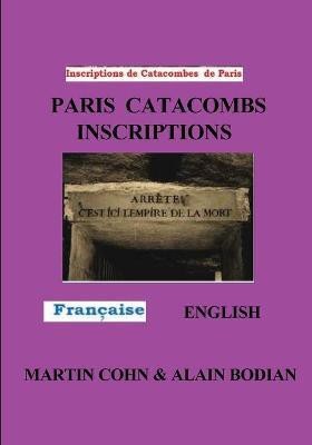 Paris Catacombs Inscriptions(English, Paperback, Cohn Martin J)