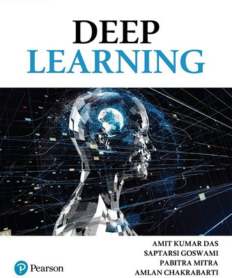 Deep Learning | First Edition | By Pearson(Paperback, Amit Kumar Das, Saptarsi Goswami, Pabitra Mitra, Amlan Chakrabarti)