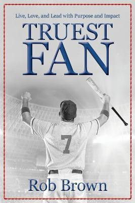 Truest Fan(English, Paperback, Brown Rob)
