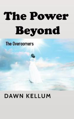 The Power Beyond(English, Paperback, Edwards-Kellum Dawn H)
