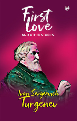 First love and other stories(Paperback, Ivan Sergeevich Turgenev)