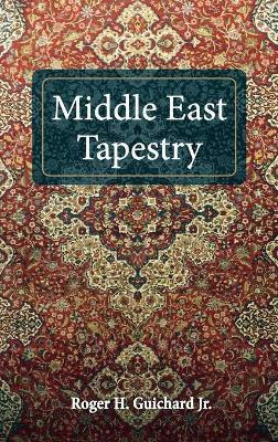 Middle East Tapestry(English, Hardcover, Guichard Roger H)