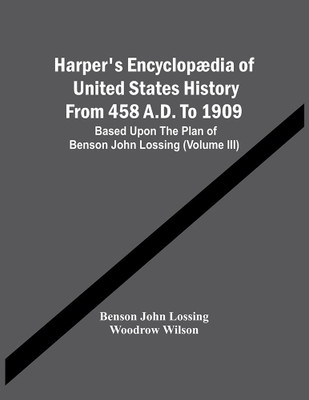 Harper'S Encyclopaedia Of United States History From 458 A.D. To 1909(English, Paperback, John Lossing Benson)