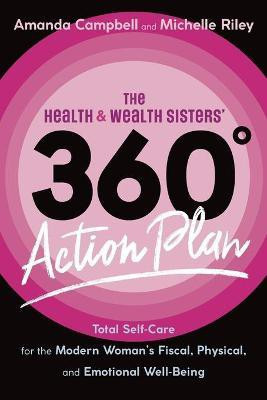 The Health & Wealth Sisters' 360 degrees Action Plan(English, Paperback, Campbell Amanda)