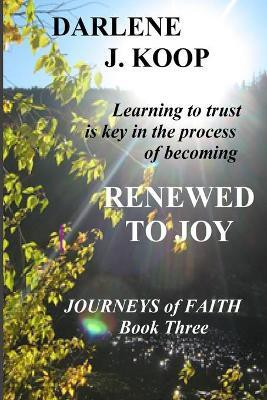 Renewed to Joy(English, Paperback, Koop Darlene J)