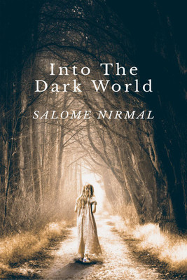 Into the dark world(English, Paperback, Salome Nirmal)
