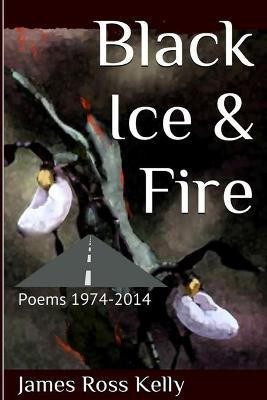 Black Ice & Fire(English, Paperback, Kelly James Ross)
