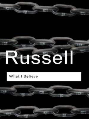 Russell What I Believe(Paperback, Bertrand Russell)