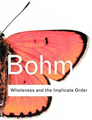 Wholeness And The Implicate Order(Paperback, David Bohm)