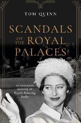 Scandals of the Royal Palaces(English, Paperback, Quinn Tom)