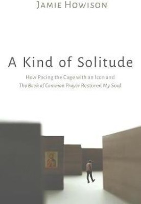 A Kind of Solitude(English, Paperback, Howison Jamie)