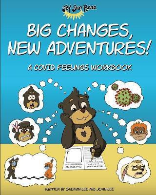 Big Changes, New Adventures! A Covid Feelings Workbook(English, Paperback, Lee Shearin)