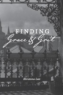 Finding Grace and Grit(English, Paperback, Lute Khristeena)