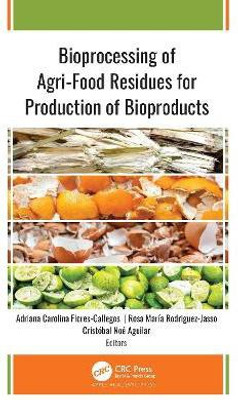 Bioprocessing of Agri-Food Residues for Production of Bioproducts(English, Hardcover, unknown)