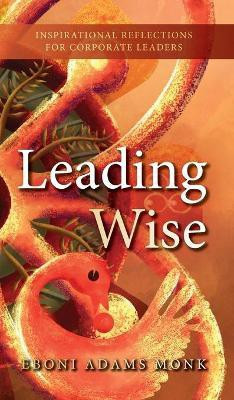 Leading Wise(English, Hardcover, Adams Monk Eboni)