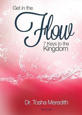 Get In The Flow(English, Paperback, Meredith Tosha Nicole)