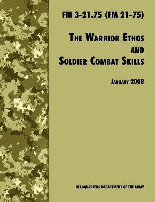 The Warrior Ethos and Soldier Combat Skills(English, Paperback, U.S. Department of the Army)