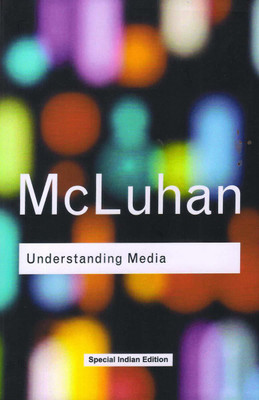 Understanding Media(Paperback, Marshall McLuhan)