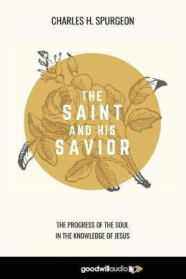 The Saint and His Savior(English, Paperback, Spurgeon Charles H)