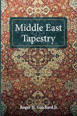 Middle East Tapestry(English, Paperback, Guichard Roger H)