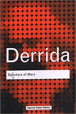 Specters Of Marx: The State of the Debt, the Work of Mourning & the New International(Paperback, Jacques Derrida)